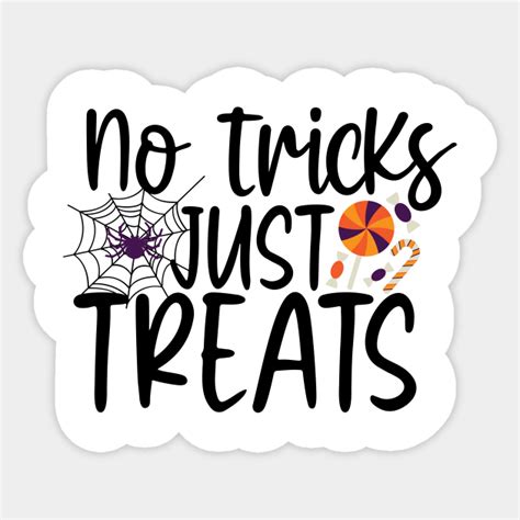 No Tricks, Just Treats!